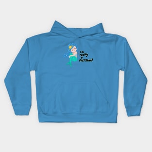 I really am a mermaid Kids Hoodie